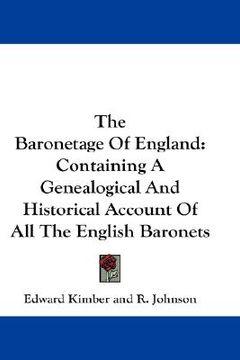 portada the baronetage of england: containing a genealogical and historical account of all the english baronets (en Inglés)