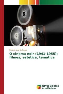 portada O cinema noir (1941-1955): filmes, estética, temática