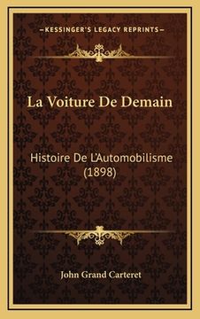 portada La Voiture De Demain: Histoire De L'Automobilisme (1898) (en Francés)