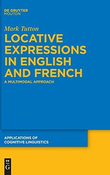 portada Locative Expressions in English and French: A Multimodal Approach (Applications of Cognitive Linguistics [Acl]) (in English)