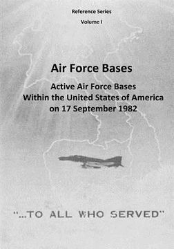 portada Air Force Bases: Active Air Force Bases Within the United States of America on 17 September 1982 (en Inglés)