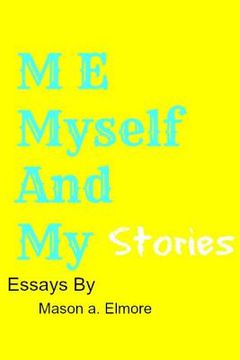 portada Me, Myself, And My Stories: A collection Of Essays (en Inglés)