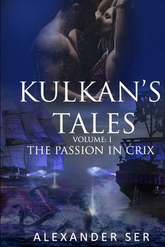 portada Kulkan's Tales: The Passion in Crix (in English)