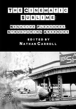 portada The Cinematic Sublime: Negative Pleasures, Structuring Absences (en Inglés)