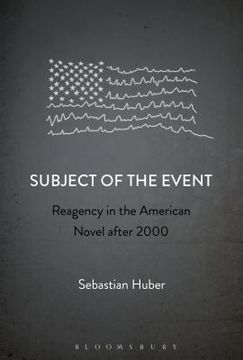 portada Subject of the Event: Reagency in the American Novel after 2000 (in English)