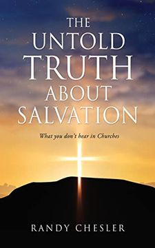 portada The Untold Truth About Salvation: What you Don't Hear in Churches 