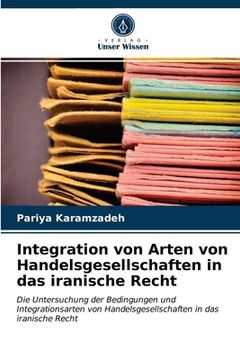 portada Integration von Arten von Handelsgesellschaften in das iranische Recht (en Alemán)