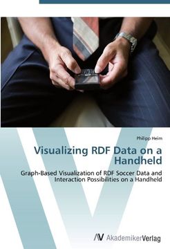 portada Visualizing RDF Data on a Handheld: Graph-Based Visualization of RDF Soccer Data and Interaction Possibilities on a Handheld