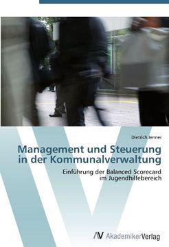 portada Management und Steuerung in der Kommunalverwaltung: Einführung der Balanced Scorecard  im Jugendhilfebereich