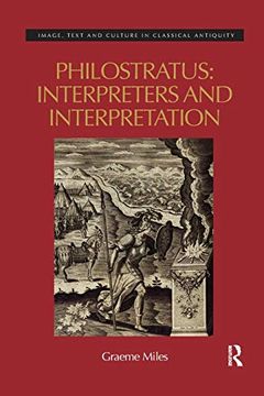 portada Philostratus: Interpreters and Interpretation: Interpreters and Interpretation (Image, Text, and Culture in Classical Antiquity) (in English)
