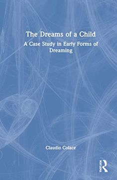 portada The Dreams of a Child: A Case Study in Early Forms of Dreaming (in English)