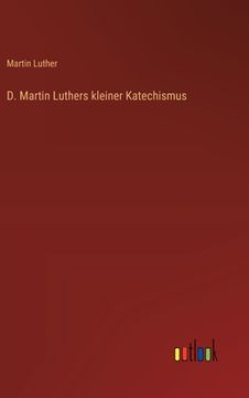 portada D. Martin Luthers kleiner Katechismus (en Alemán)