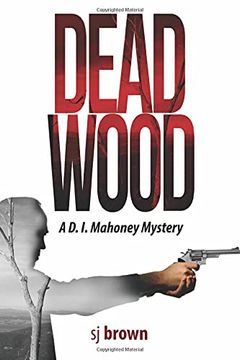 portada Dead Wood: A D. I. Mahoney Mystery (The D. I. Mahoney) (en Inglés)