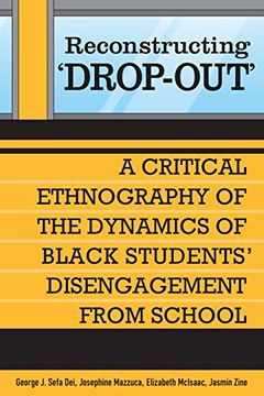 portada Reconstructing 'Drop-Out' A Critical Ethnography of the Dynamics of Black Students'Disengagement From School (in English)