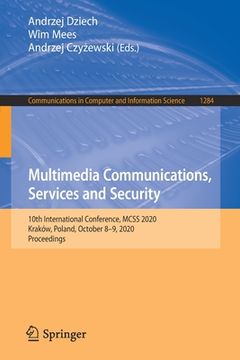 portada Multimedia Communications, Services and Security: 10th International Conference, McSs 2020, Kraków, Poland, October 8-9, 2020, Proceedings (en Inglés)