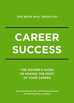portada This Book Will Teach you Career Success: The Insider's Guide to Making the Most of Your Career (en Inglés)
