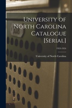 portada University of North Carolina Catalogue [serial]; 1953-1954 (en Inglés)