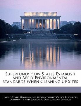 portada superfund: how states establish and apply environmental standards when cleaning up sites (en Inglés)
