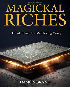 portada Magickal Riches: Occult Rituals for Manifesting Money (The Gallery of Magick) (en Inglés)