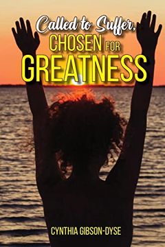portada Called to Suffer: Chosen for Greatness (en Inglés)