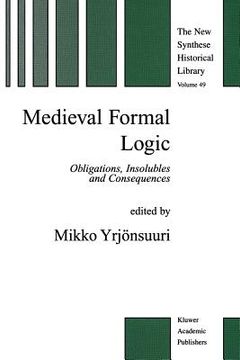 portada medieval formal logic: obligations, insolubles and consequences (en Inglés)