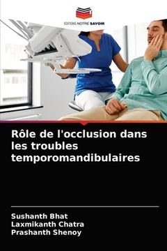 portada Rôle de l'occlusion dans les troubles temporomandibulaires (en Francés)