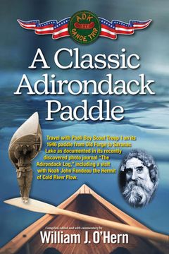 portada A Classic Adirondack Paddle: Including a Visit with Noah John Rondeau the Hermit of Cold River Flow (en Inglés)