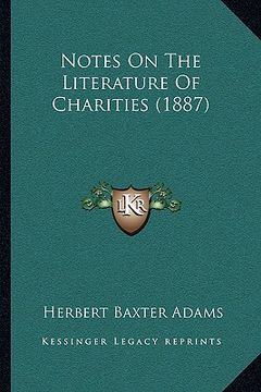 portada notes on the literature of charities (1887) (en Inglés)