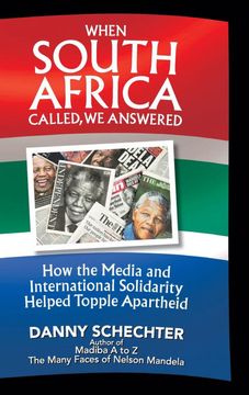 portada When South Africa Called, we Answered: How the Media and International Solidarity Helped Topple Apartheid (in English)