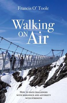 portada Walking On Air: How to face challenges with resilience and adversity with strength (in English)
