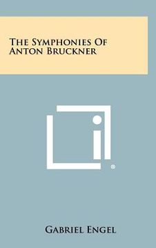 portada the symphonies of anton bruckner