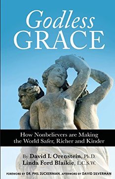 portada Godless Grace: How Nonbelievers Are Making the World Safer, Richer and Kinder (en Inglés)