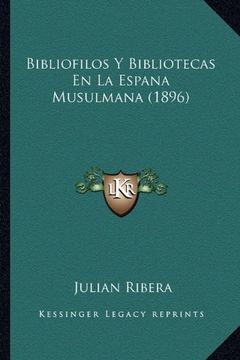 portada Bibliofilos y Bibliotecas en la Espana Musulmana (1896)