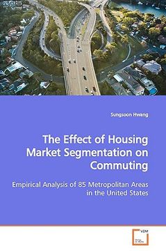 portada the effect of housing market segmentation on commuting (in English)