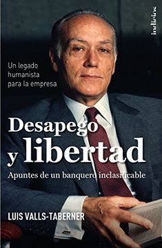 portada Desapego y libertad: El legado de Luis Valls Taberner (Indicios no ficción)