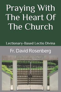 portada Praying with the Heart of the Church: Lectionary-Based Lectio Divina (en Inglés)