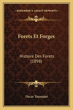 portada Forets Et Forges: Histoire Des Forets (1898) (in French)