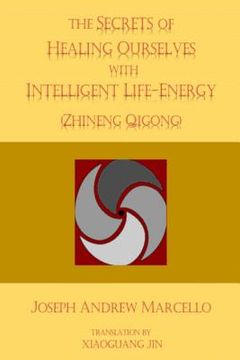 portada The Secrets of Healing Ourselves with Intelligent Life- Energy (en Inglés)