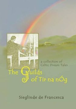 portada The Guilds of tir na Nóg: A Collection of Celtic Dream Tales (en Inglés)