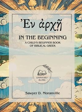 portada In the Beginning: A Child's Beginner Book of Biblical Greek