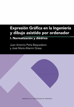 portada Expresión Gráfica en la Ingeniería y Dibujo Asistido por Ordenador: I. Normalización y Diédrico