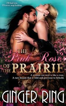 portada The Pink Rose of the Prairie (en Inglés)