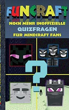 portada Funcraft - Noch Mehr Inoffizielle Quizfragen Fã¼R Minecraft Fans: Quizbuch Teil 2. Lustig; Rã¤Tsel; Quizf Raten; Lachen; Witzig; Kinder; Humor; Deutsch; Pixel; Gun; Craft; Spiel; Geschenk; Geburtstag; (en Alemán)