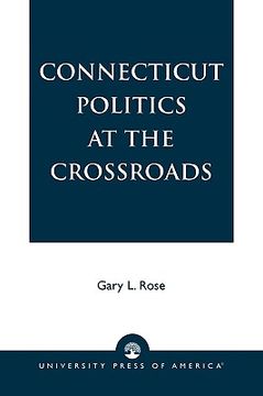 portada connecticut politics at the crossroads (en Inglés)