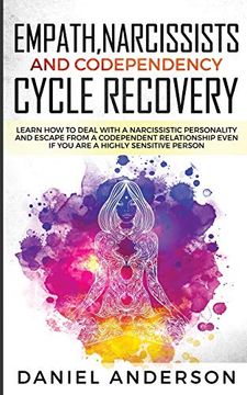 portada Empath, Narcissists and Codependency Cycle Recovery: Learn how to Deal With a Narcissistic Personality and Escape From a Codependent Relationship Even if you are a Highly Sensitive Person (en Inglés)