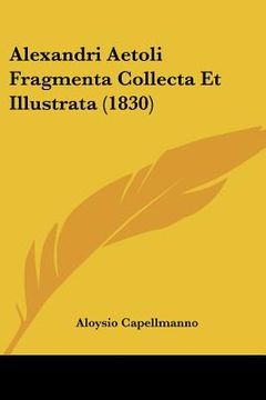 portada alexandri aetoli fragmenta collecta et illustrata (1830) (in English)