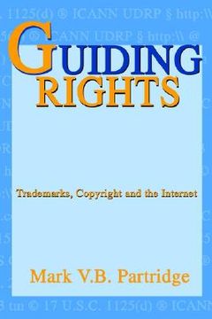 portada guiding rights: trademarks, copyright and the internet (en Inglés)