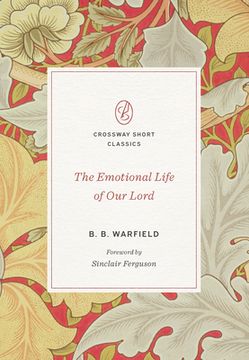 portada The Emotional Life of our Lord (Crossway Short Classics) 