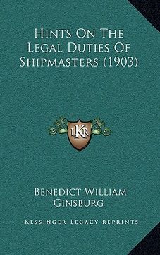 portada hints on the legal duties of shipmasters (1903) (en Inglés)