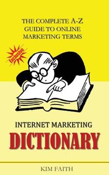 portada Internet Marketing DICTIONARY: The Complete A-Z Guide To Online Marketing Terms (en Inglés)